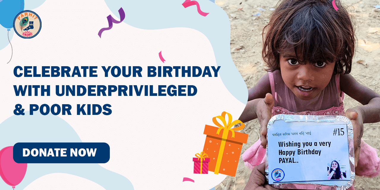 Donate on Birthday | Celeberate Birthday with Unpriviledged & Poor Kids